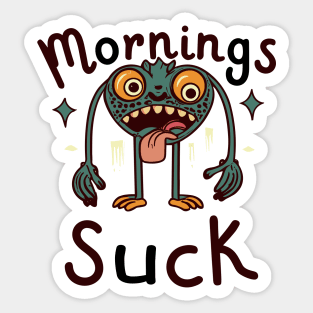 Mornings suck Sticker